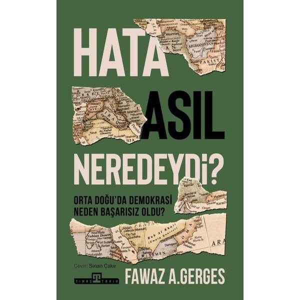 Hata Asıl Neredeydi? Orta Doğu'da Demokrasi Neden Başarısız Oldu? | Timaş Yayınları (İnce Kapak)