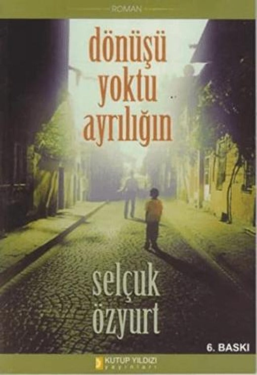 Dönüşü Yoktu Ayrılığın | Kutup Yıldızı Yayınları (Ciltsiz)