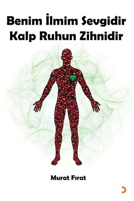 Benim İlmim Sevgidir Kalp Ruhun Zihnidir | Cinius (İnce Kapak)