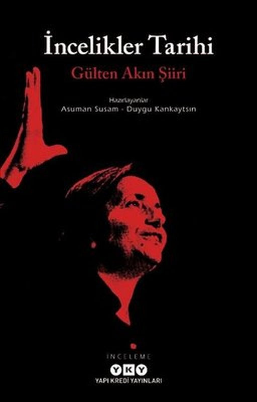 İncelikler Tarihi - Gülten Akın Şiiri | Yapı Kredi Yayınları