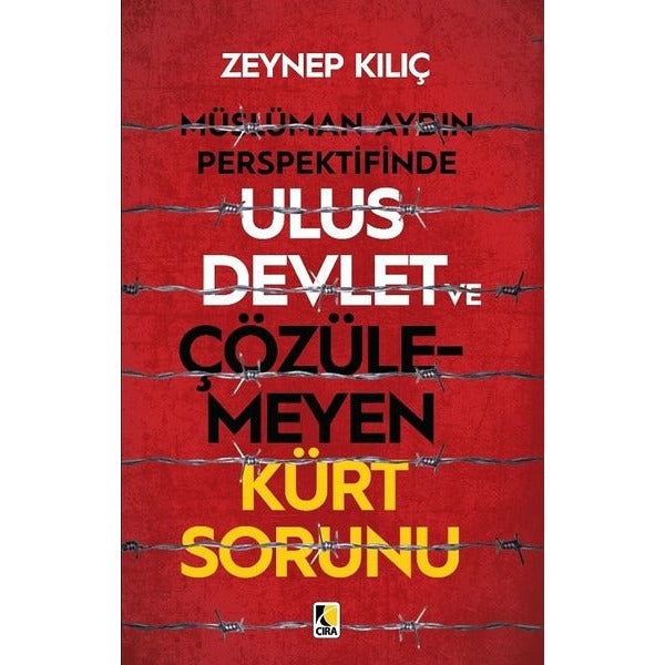 Müslüman Aydın Perspektifinde Ulus Devlet ve Çözülmeyen Kürt Sorunu | Çıra Yayınları