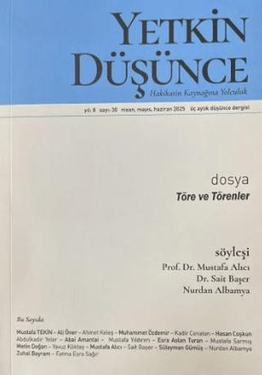 Yetkin Düşünce Dergisi Yıl: 8 Sayı 30 - Nisan, Mayıs, Haziran 2025 | Yetkin Düşünce Dergisi (Ciltsiz)