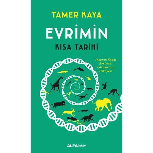 Evrimin Kısa Tarihi - İnsanın Kendi Evrimini Çözmesinin Hikayesi | Alfa Yayınları