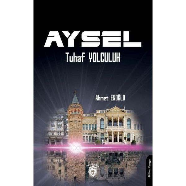 Aysel - Tuhaf Yolculuk | Dorlion Yayınları (Ciltsiz)