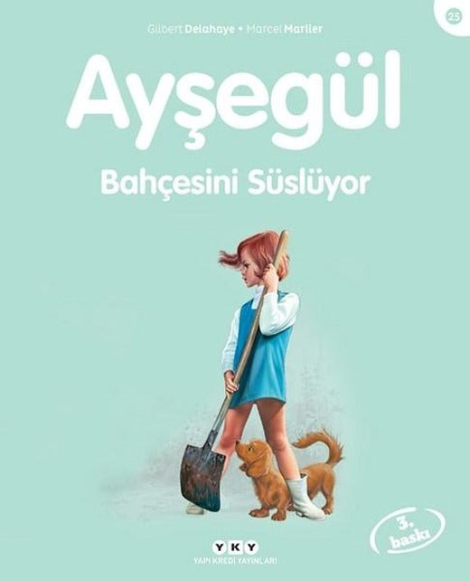 Ayşegül 25 - Bahçesini Süslüyor | Yapı Kredi Yayınları (İnce Kapak)