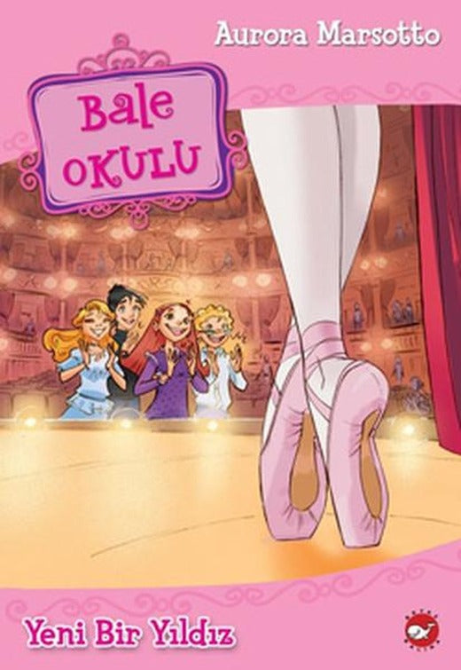 Bale Okulu 2 - Yeni Bir Yıldız | Beyaz Balina Yayınları (İnce Kapak)