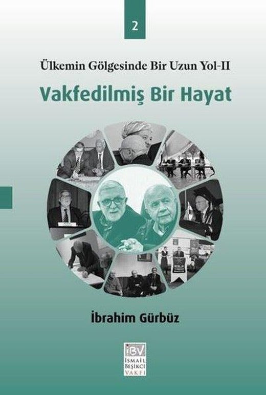 Ülkemin Gölgesinde Bir Uzun Yol 2 - Vakfedilmiş Bir Hayat 2 | İsmail Beşikçi Vakfı (İnce Kapak)