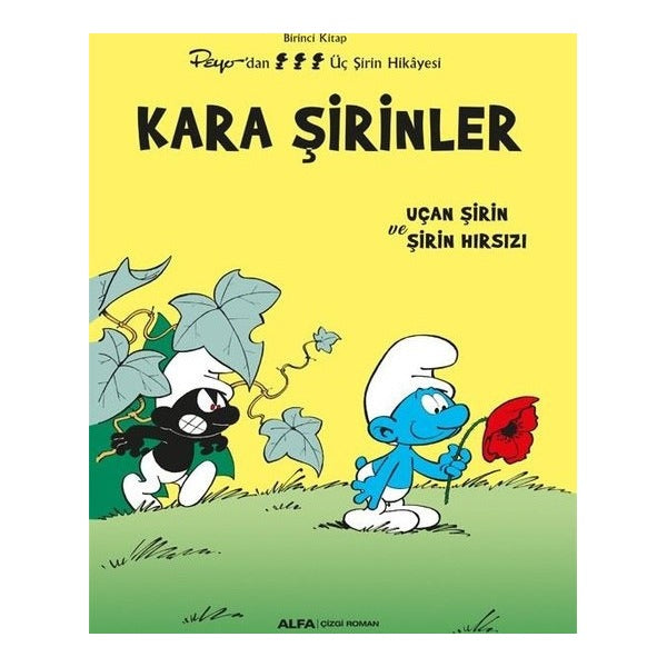 Kara Şirinler - Uçan Şirin ve Şirin Hırsızı - Birinci Kitap - Peyo'dan Üç Şirin Hikayesi | Alfa Yayıncılık (İnce Kapak)
