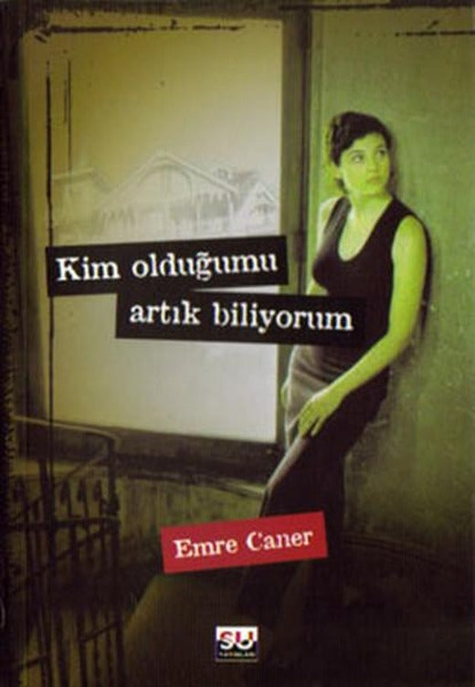 Kim Olduğumu Artık Biliyorum | Su Yayınları - Roman Dizisi (İnce Kapak)