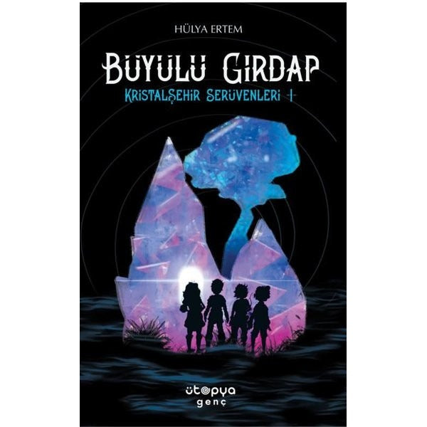 Büyülü Girdap - Kristalşehir Serüvenleri 1 | Ütopya Genç