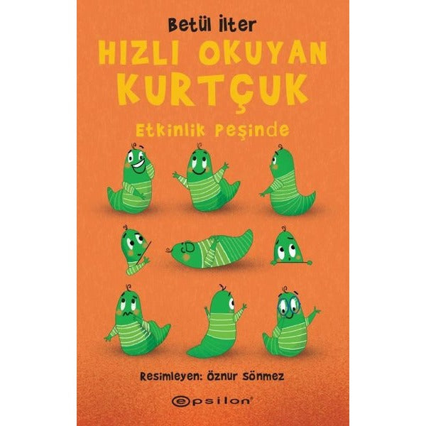 Hızlı Okuyan Kurtçuk - Etkinlik Peşinde | Epsilon Yayınevi (Ciltsiz)