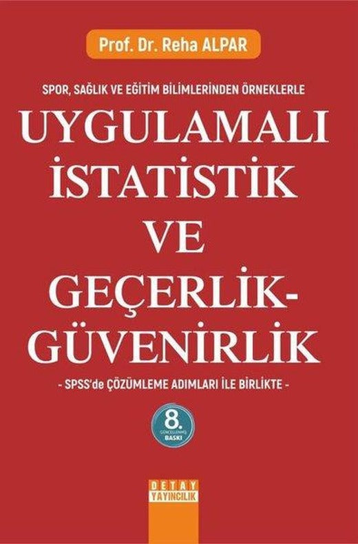 Uygulamalı İstatistik ve Geçerli Güvenirlik - SPSS'de Çözümleme Adımları İle Birlikte - SporSağlık | Detay Yayıncılık (İnce Kapak)