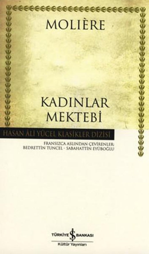 Kadınlar Mektebi - Hasan Ali Yücel Klasikleri | İş Bankası Kültür Yayınları - Hasan Ali Yücel Klasikler Dizisi (İnce Kapak)