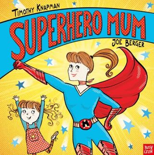 Superhero Mum | Nosy Crow (Ciltsiz)