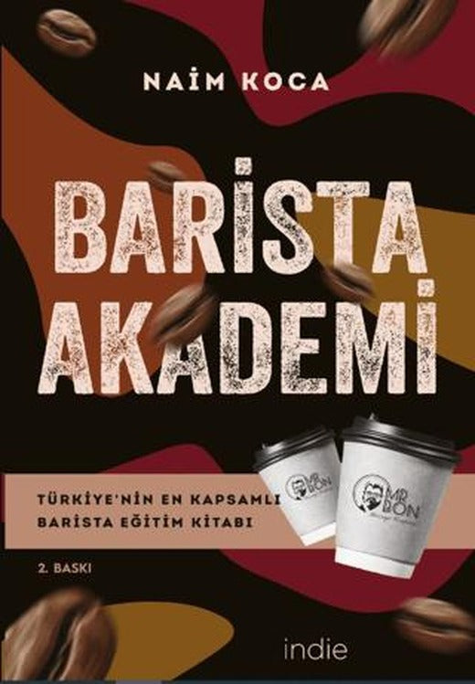 Barista Akademi - Türkiye’nin En Kapsamlı Barista Eğitim Kitabı