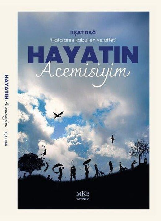 Hayatın Acemisiyim | MKB Halk Kütüphanesi (İnce Kapak)