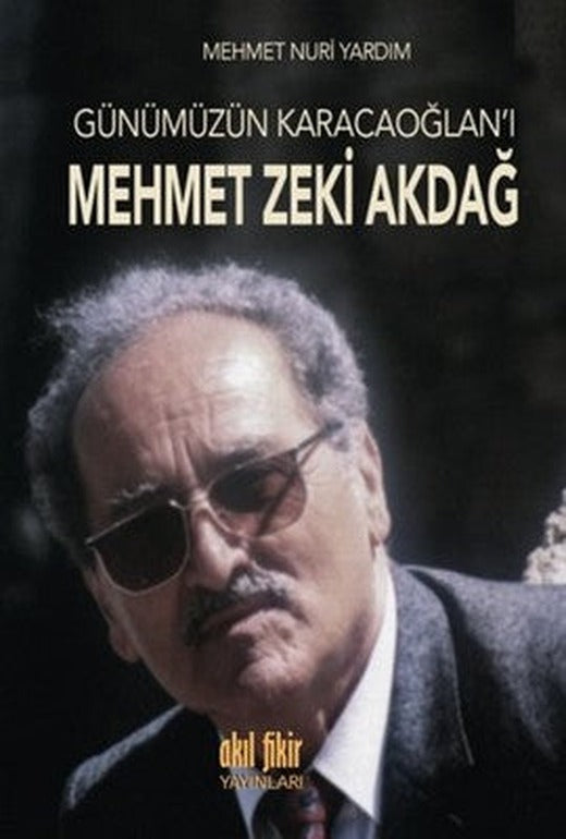 Günümüzün Karacaoğlan'ı Mehmet Zeki Akdağ | Akıl Fikir Yayınları
