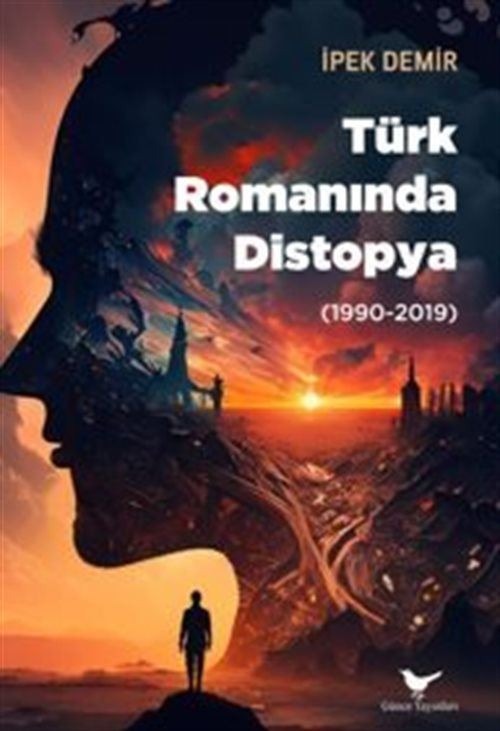 Türk Romanında Distopya 1990 - 2019 | Günce Yayınları (İnce Kapak)