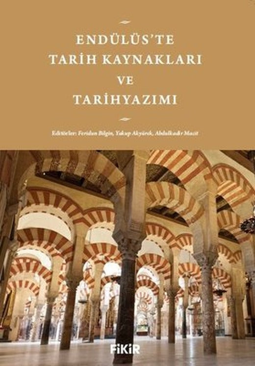 Endülüs'te Tarih Kaynakları ve Tarihyazımı | Fikir Kitap (İnce Kapak )