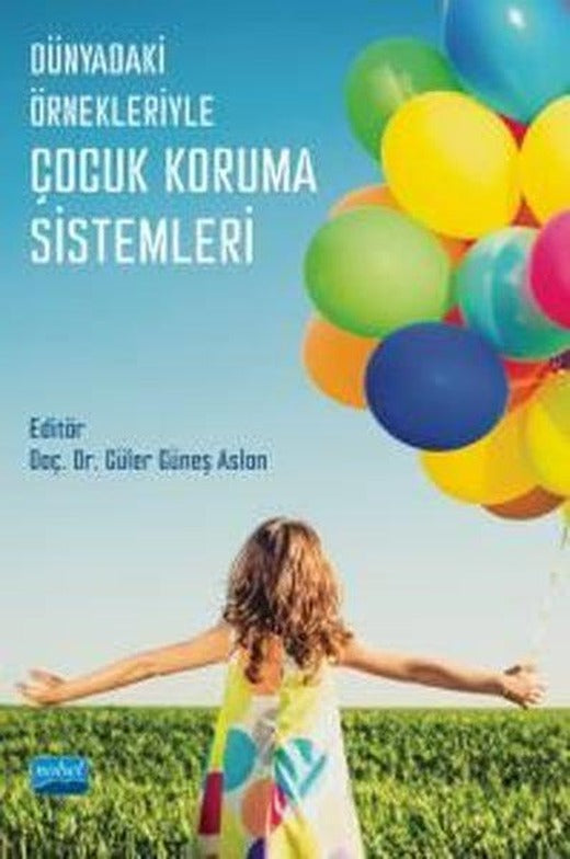 Dünyadaki Örnekleriyle Çocuk Koruma Sistemleri | Nobel Akademik Yayıncılık (İnce Kapak)