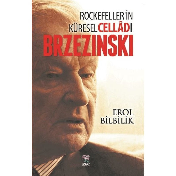 Rockefellerin Küresel Celladı Brzezinski | Nergiz Yayınları (Ciltsiz)