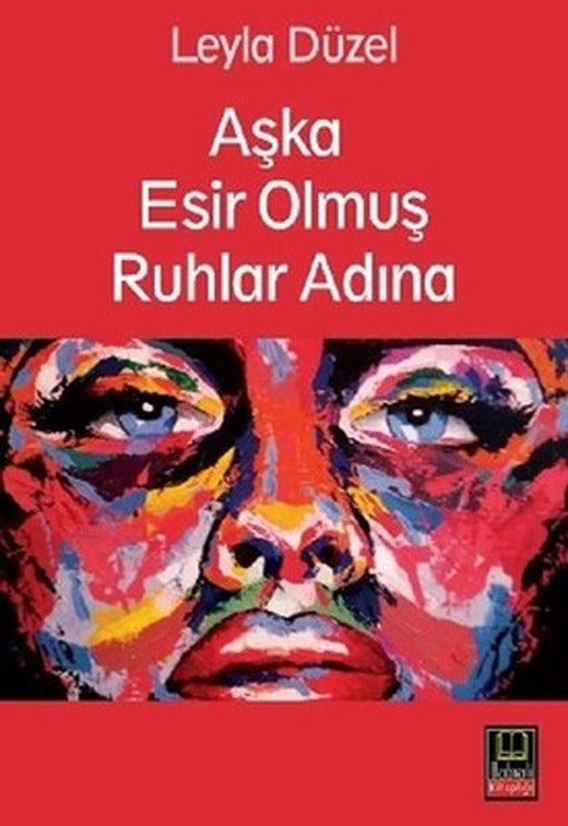Aşka Esir Olmuş Ruhlar Adına | Babıali Kitaplığı