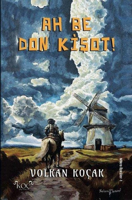 Ah Be Don Kişot! Mikro Öyküler 1 | Koç Yayınları (Ciltli)