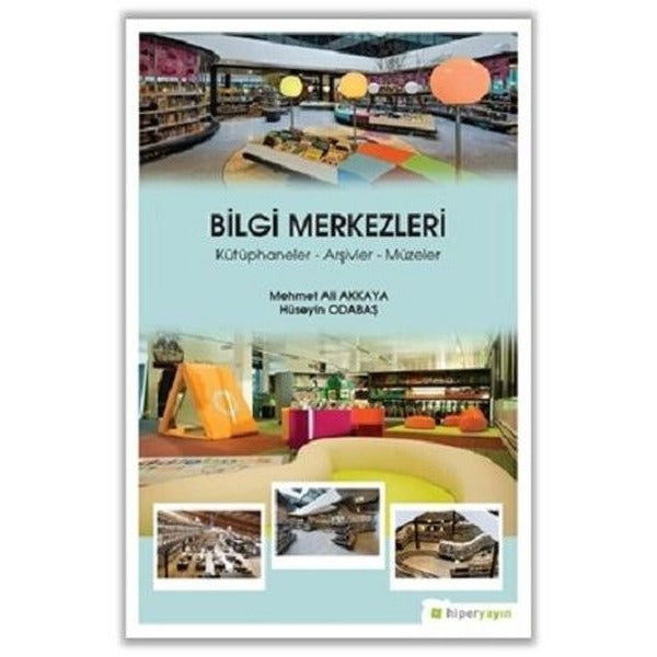 Bilgi Merkezleri: Kütüphaneler-Arşivler-Müzeler | Hiperlink (İnce Kapak)