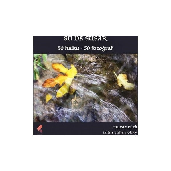 Su da Susar: 50 Haiku-50 Fotoğraf | Klaros Yayınları