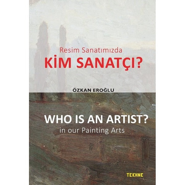 Resim Sanatımızda Kim Sanatçı? - Who is an Artist? In our Paintting Arts