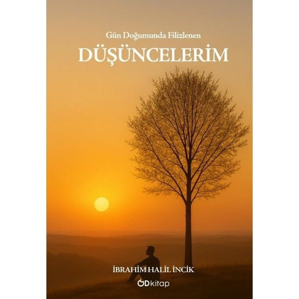 Gün Doğumunda Filizlenen Düşüncelerim | OD Kitap (İnce Kapak)