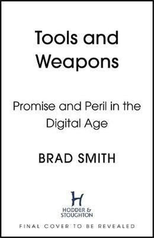 Tools and Weapons: The Promise and the Peril of the Digital Age | Hodder & Stoughton Ltd