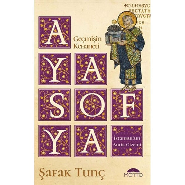 Ayasofya-Geçmişin Kehaneti | Motto Yayınları