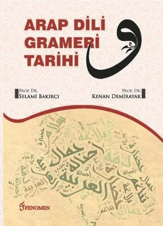 Arap Dili Grameri Tarihi | Fenomen Yayıncılık (Ciltsiz)