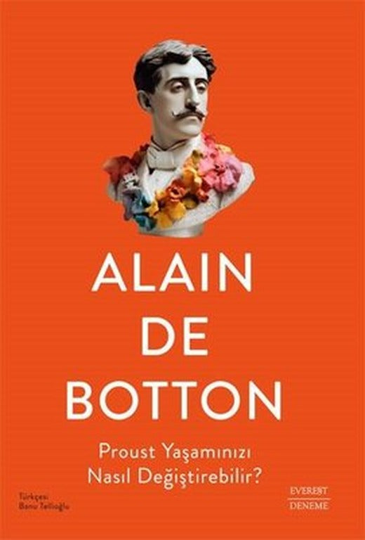 Proust Yaşamınızı Nasıl Değiştirebilir? | Everest Yayınları (İnce Kapak)