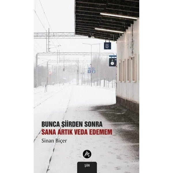 Bunca Şiirden Sonra Sana Artık Veda Edemem | Mahfel Yayıncılık (İnce Kapak)