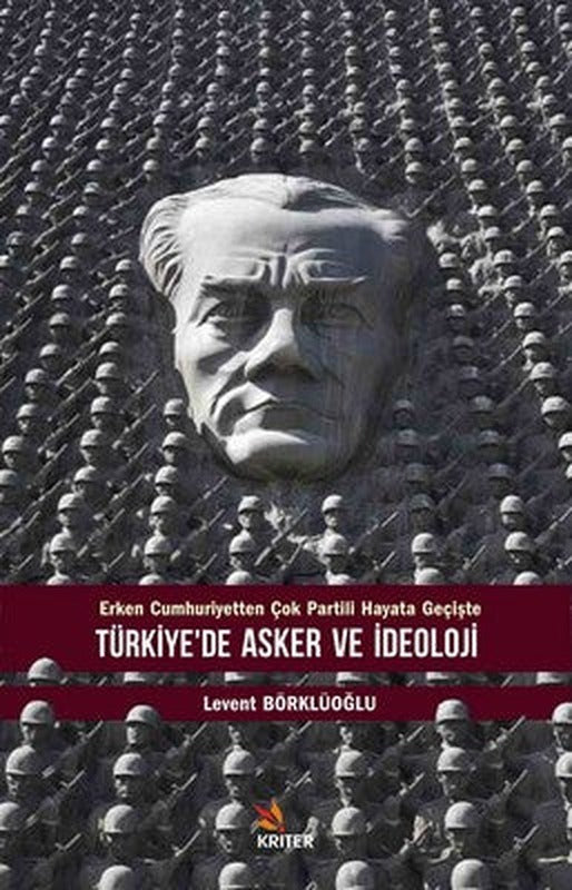 Türkiye'de Asker ve İdeoloji | Kriter