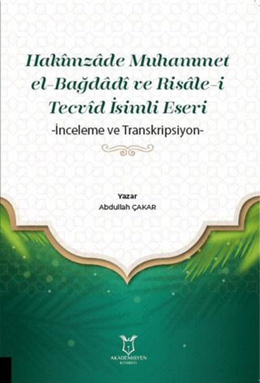 Hakimzade Muhammet el-Bağdadi ve Risale-i Tecvid İsimli Eseri | Akademisyen Kitabevi (Ciltsiz)