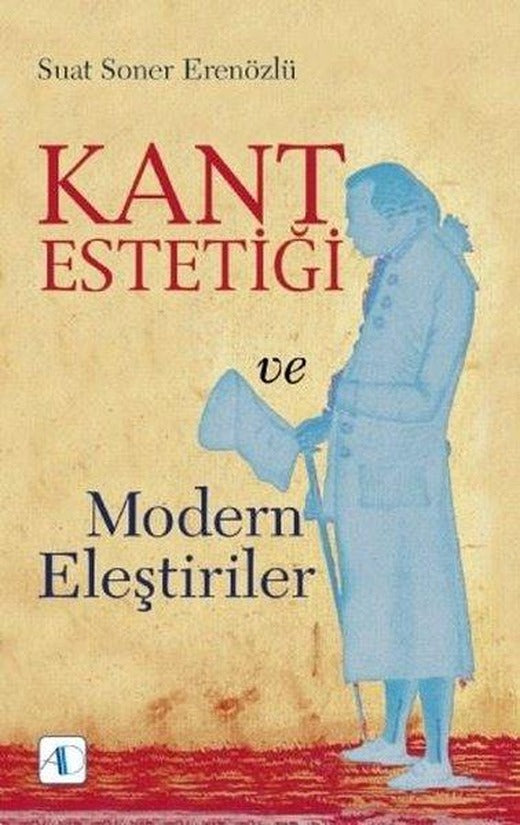 Kant Estetiği ve Modern Eleştiriler | Aktif Düşünce Yayıncılık (İnce Kapak)