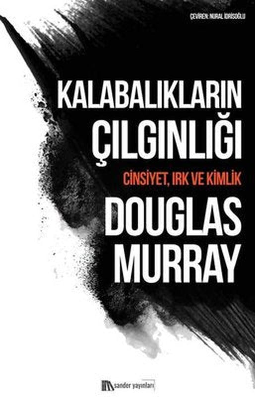 Kalabalıkların Çılgınlığı: Cinsiyet Irk ve Kimlik | Sander Yayınları