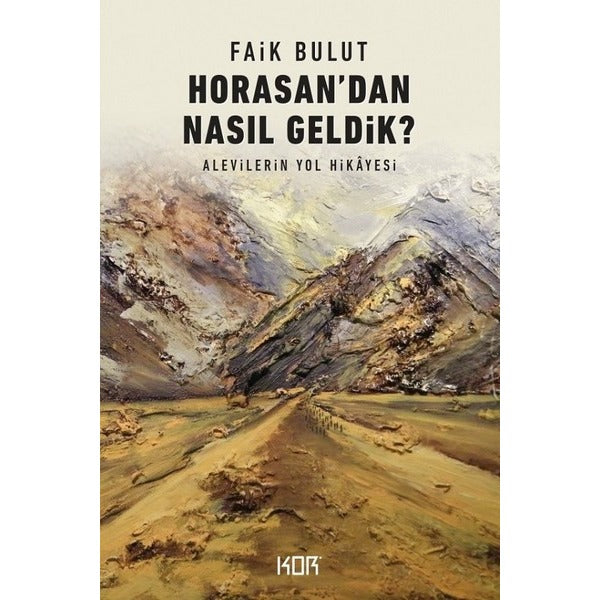 Horasan'dan Nasıl Geldik? | Kor Kitap (Ciltsiz)
