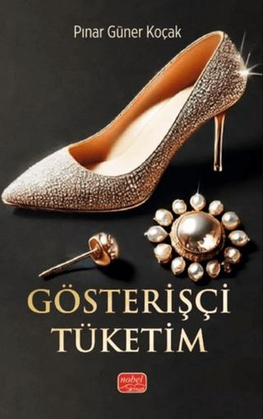 Gösterişçi Tüketim | Nobel Bilimsel Eserler (Ciltsiz)