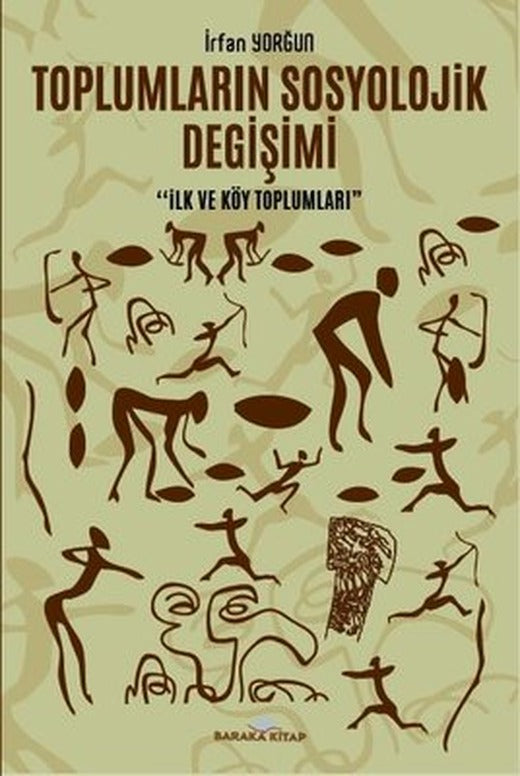 Toplumların Sosyolojik Değişimi - İlk ve Köy Toplumları | Baraka Kitap
