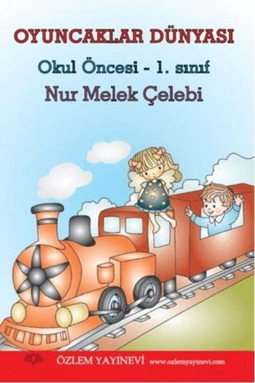 Oyuncaklar Dünyası Okul Öncesi 1. Sınıf | Özlem Yayınevi (Ciltsiz)