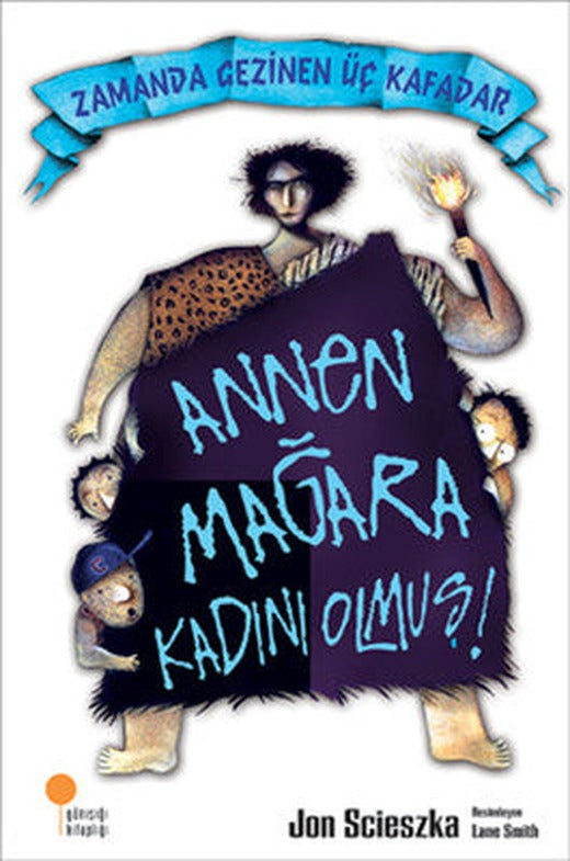 Zamanda Gezinen Üç Kafadar - Annen Mağara Kadını Olmuş! | Günışığı Kitaplığı