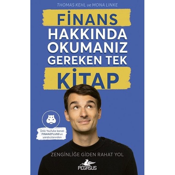 Finans Hakkında Okumanız Gereken Tek Kitap - Zenginliğe Giden Rahat Yol | Pegasus (İnce Kapak)