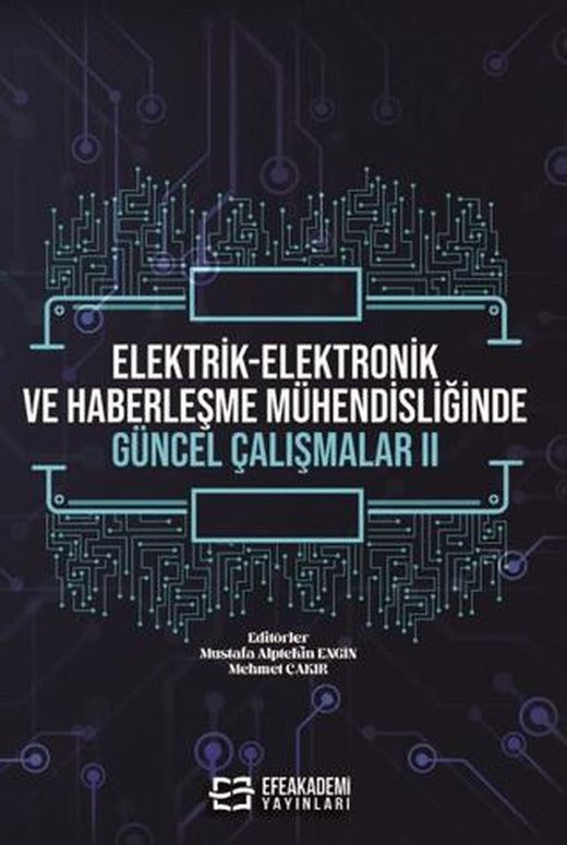 Elektrik-Elektronik ve Haberleşme Mühendisliğinde Güncel Çalışmalar - 2