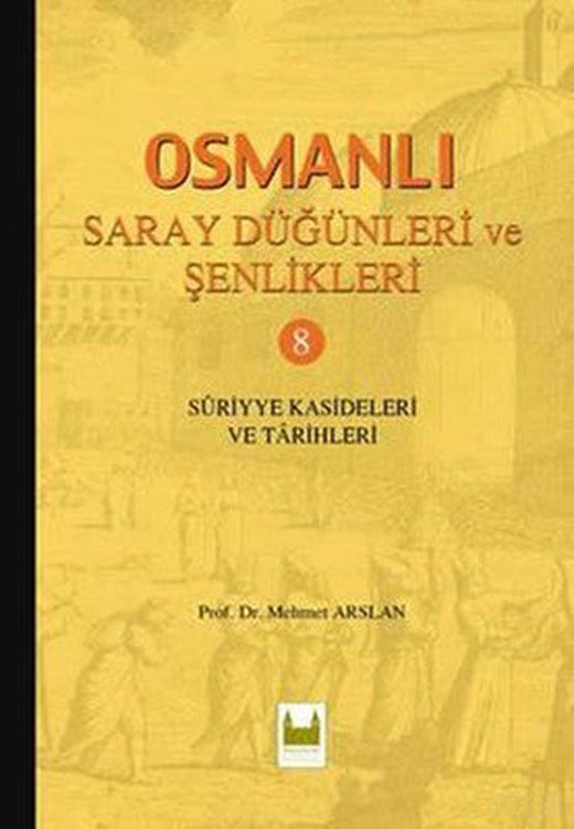 Osmanlı Saray Düğünleri ve Şenlikleri - 8 | Çamlıca Basım Yayın