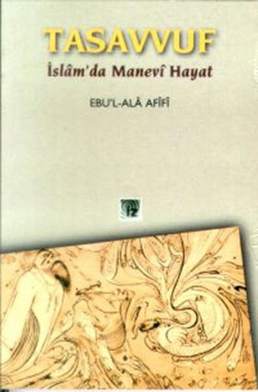 Tasavvuf İslamda Manevi Hayat | İz Yayıncılık - İnceleme-Araştırma Dizisi (İnce Kapak)