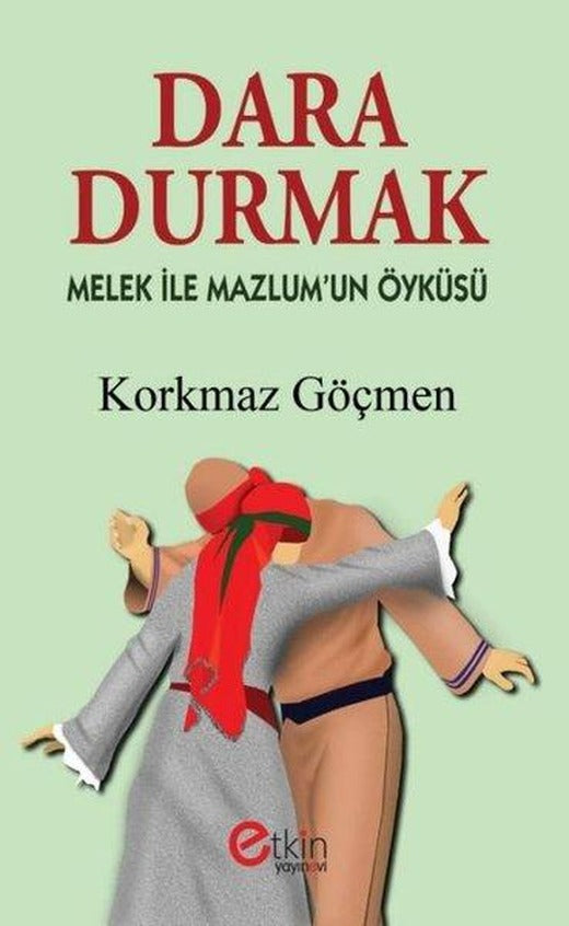 Dara Durmak - Melek ile Mazlum'un Öyküsü | Etkin Yayınları (İnce Kapak)